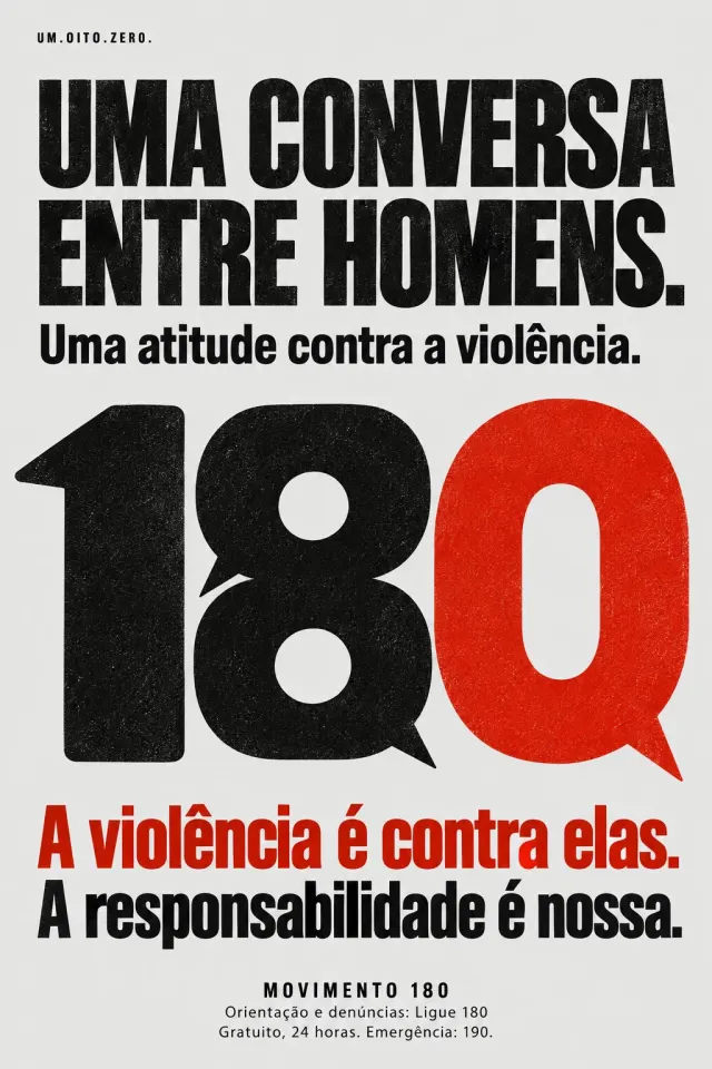 Cartaz: 180 em forma de balões de conversa, preto e vermelho, com Uma conversa entre homens. Uma atitude contra a violência.